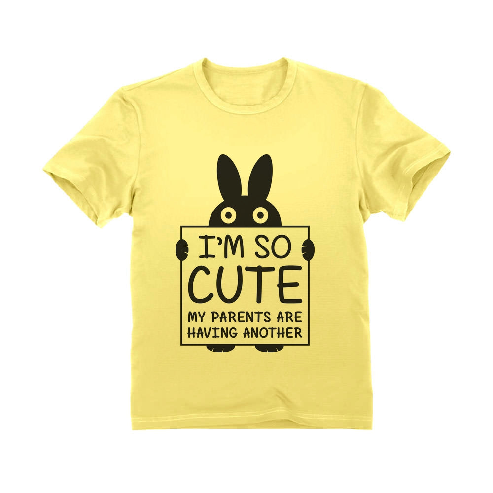 I'm So Cute My Parents Are Having Another Toddler Kids T-Shirt - Banana 6