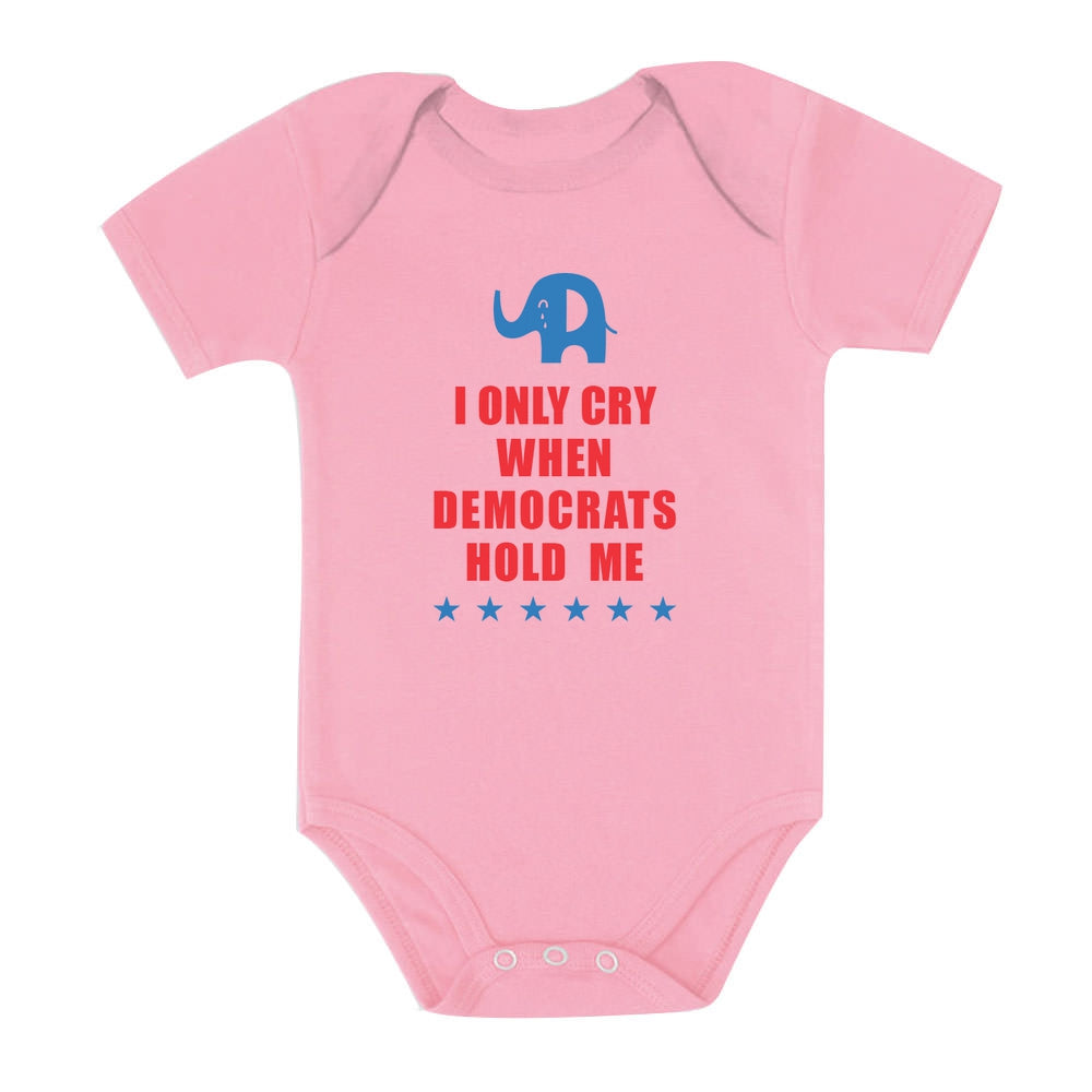 I Only Cry When Democrats Hold Me Baby Bodysuit - Pink 2