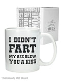 I Didn't Fart My Ass Blew You a Kiss Funny Coffee Mug 