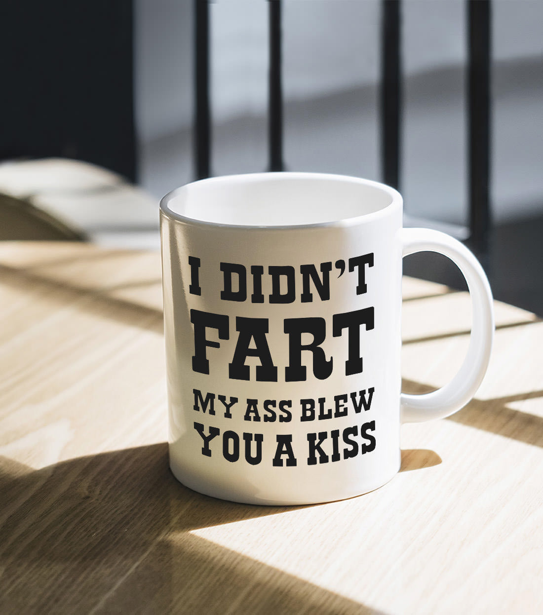 I Didn't Fart My Ass Blew You a Kiss Funny Coffee Mug - White 2