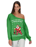 I Touch My Elf Ugly Christmas Sweater Off shoulder sweatshirt 
