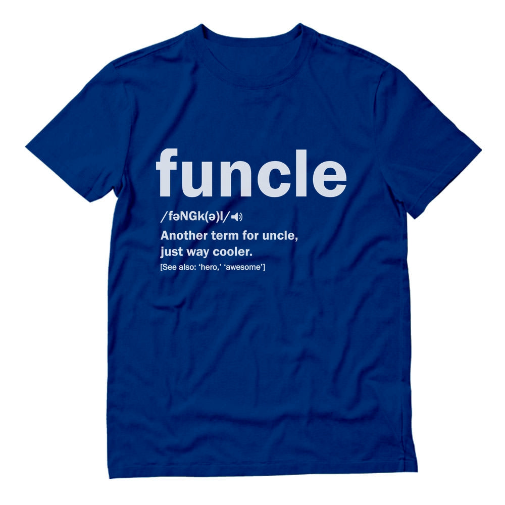 Funcle T-Shirt Gift With a Funny Definition Of Funcle - Blue 3