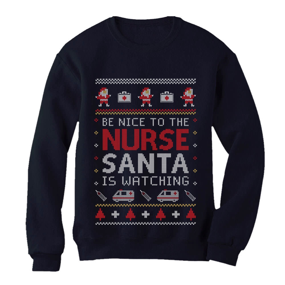 Be Nice To The Nurse Santa Is Watching Ugly Christmas Women Sweatshirt - Navy 1