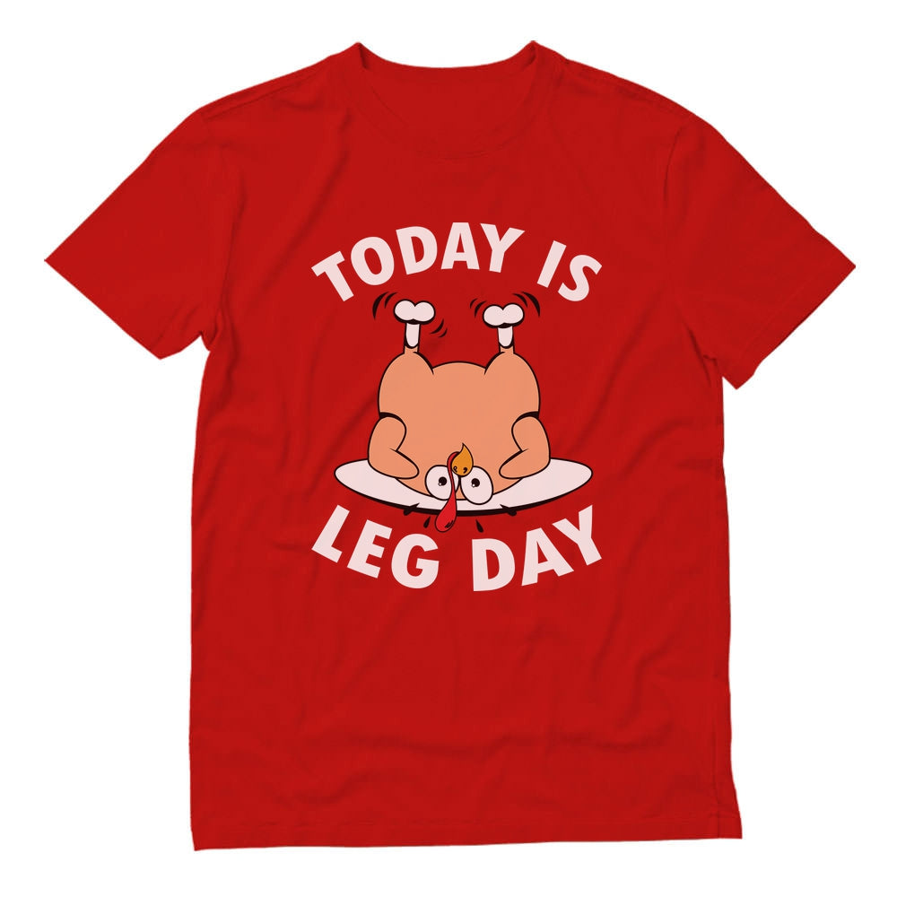 Today is Leg Day Thanksgiving Turkey T-Shirt 