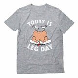 Today is Leg Day Thanksgiving Turkey T-Shirt 