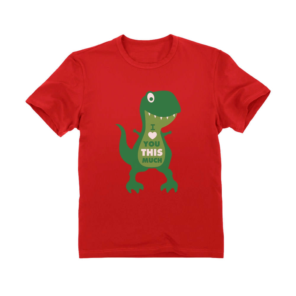 Valentine's Day Gift I Love You This Much T-Rex Raptor Infant Kids T-Shirt 