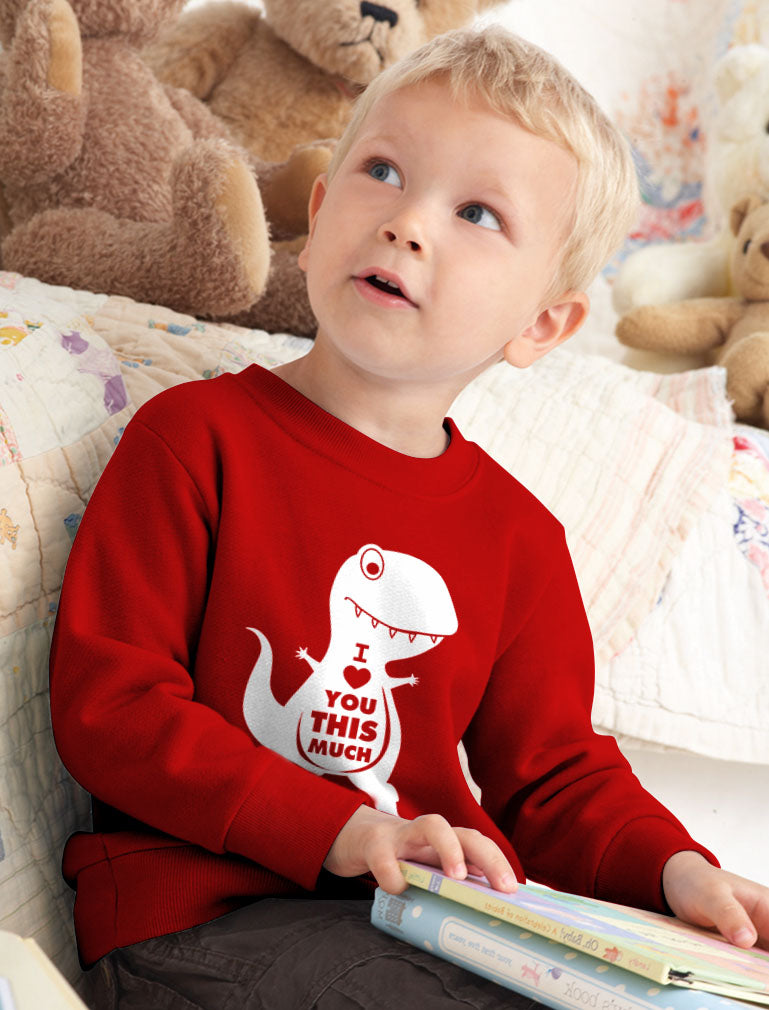 Valentine's Day I Love You This Much T-Rex Toddler Kids Sweatshirt 