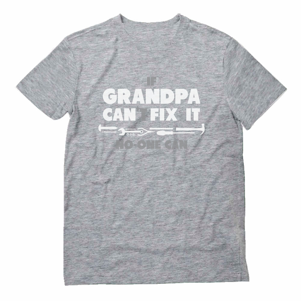 If Grandpa Can't Fix It No One Can - Gift For Grandad Funny T-Shirt - Gray 2