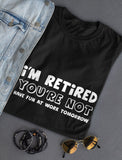 Thumbnail I'm Retired You're Not Funny Retirement Shirt Gray 1
