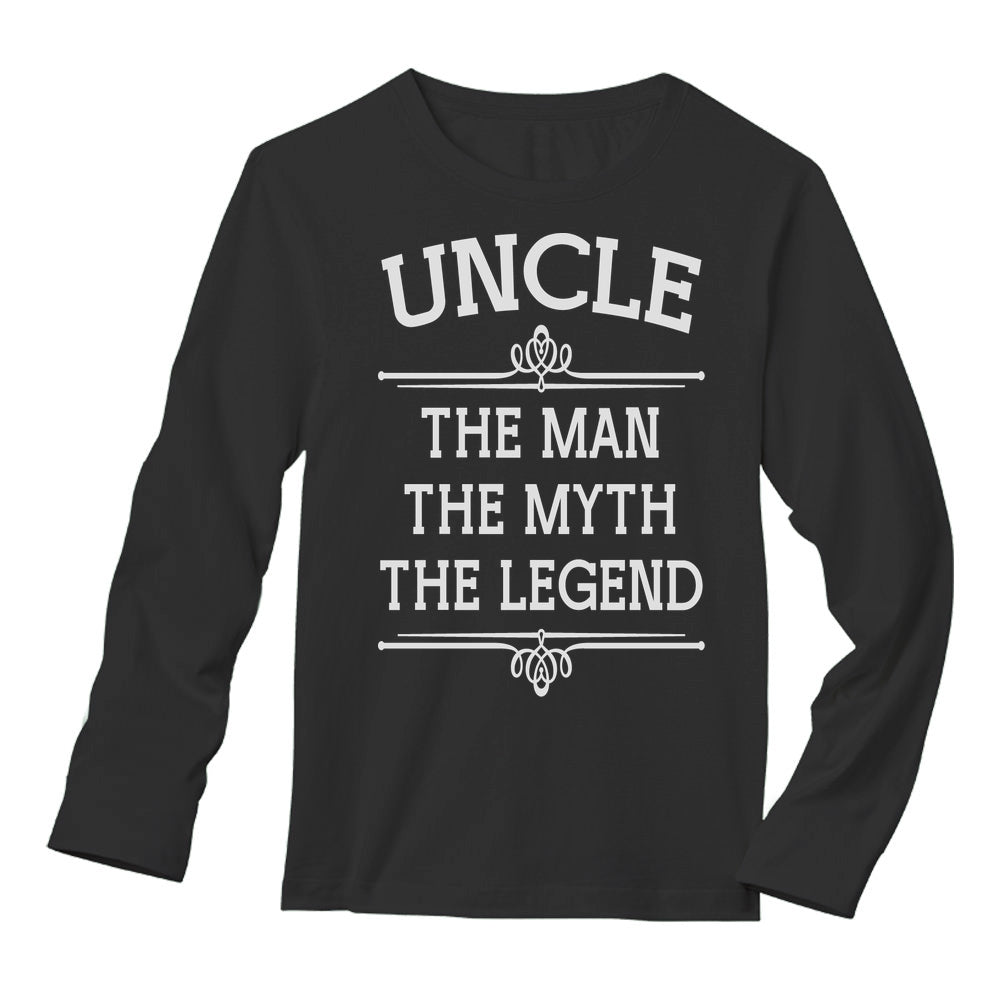Uncle The Man The Myth The Legend Best Gift Idea for Uncle Long Sleeve T-Shirt 