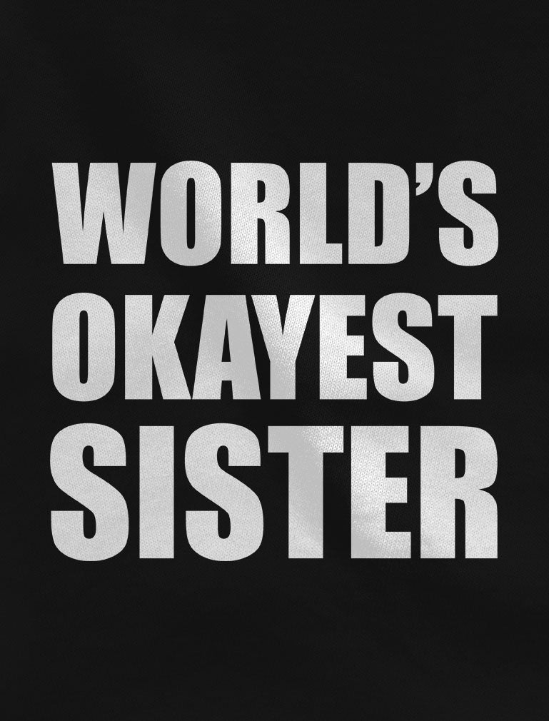 World's Okayest Sister Women Hoodie - Gray 4