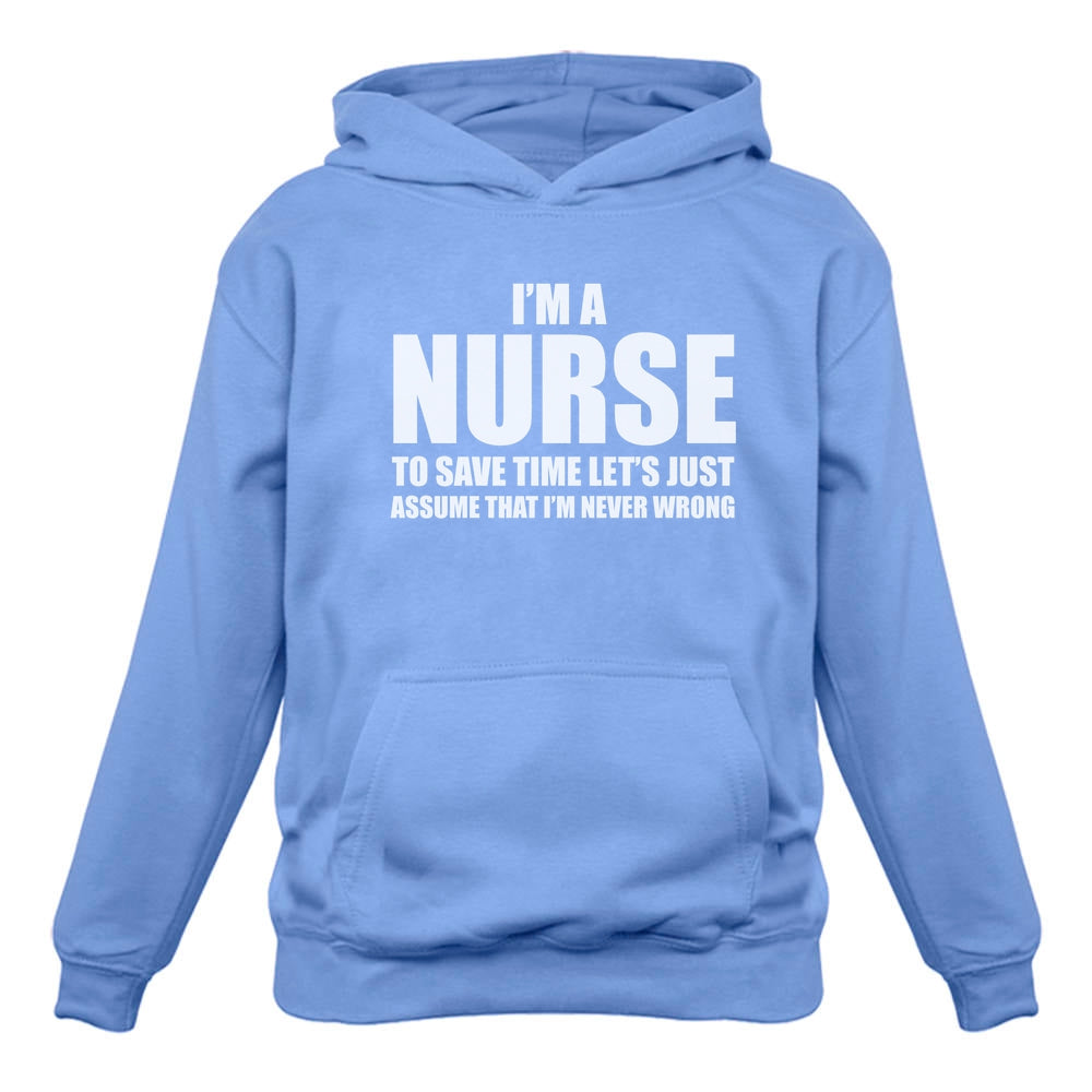 I'm A Nurse - Just Assume I'm Always Right - Funny Women Hoodie - California Blue 2