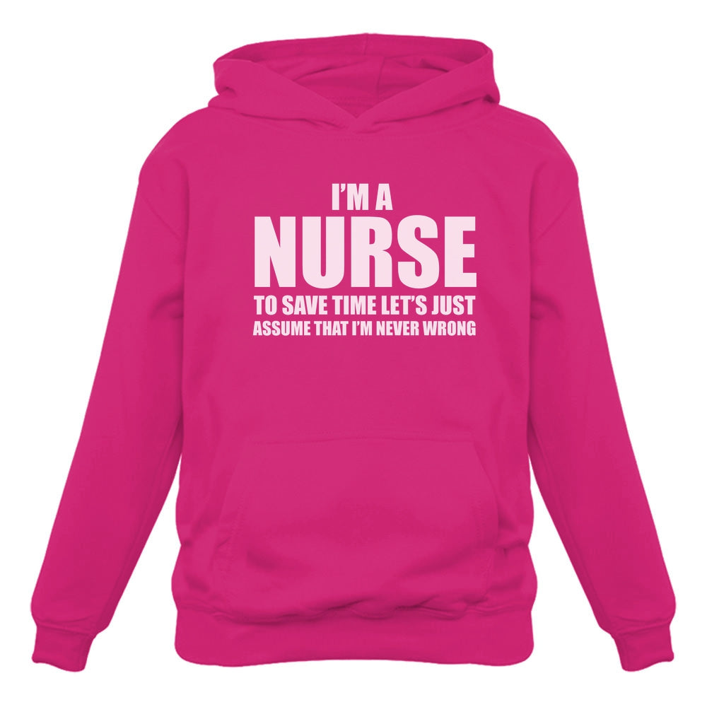 I'm A Nurse - Just Assume I'm Always Right - Funny Women Hoodie - Pink 3