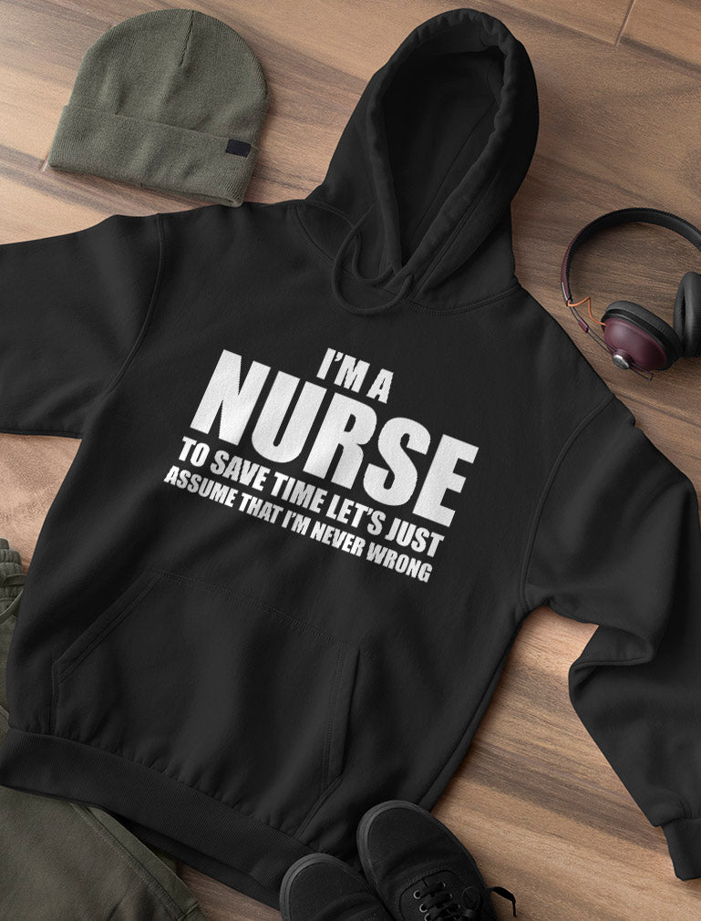 I'm A Nurse - Just Assume I'm Always Right - Funny Women Hoodie - Gray 7