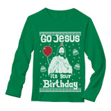 Go Jesus it's Your Birthday Ugly Christmas Sweater Long Sleeve T-Shirt 
