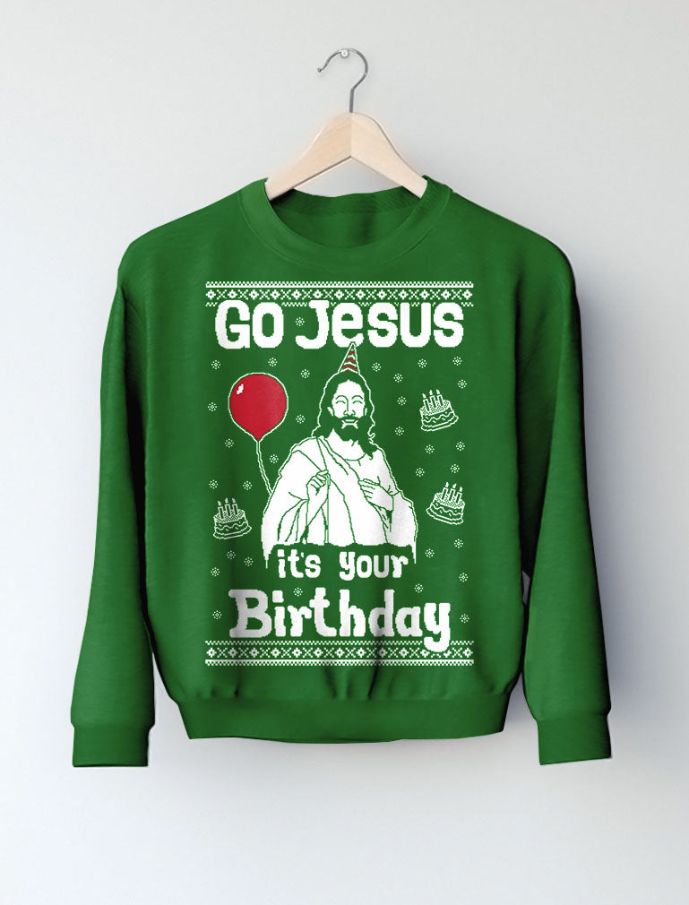 Go Jesus it's Your Birthday Ugly Christmas Sweater Sweatshirt 