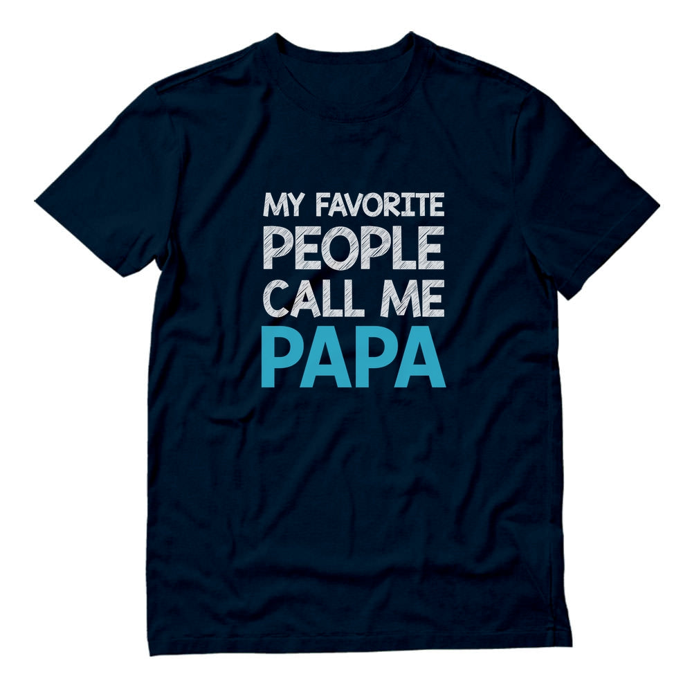 My Favorite People Call Me PAPA T-Shirt - Navy 5