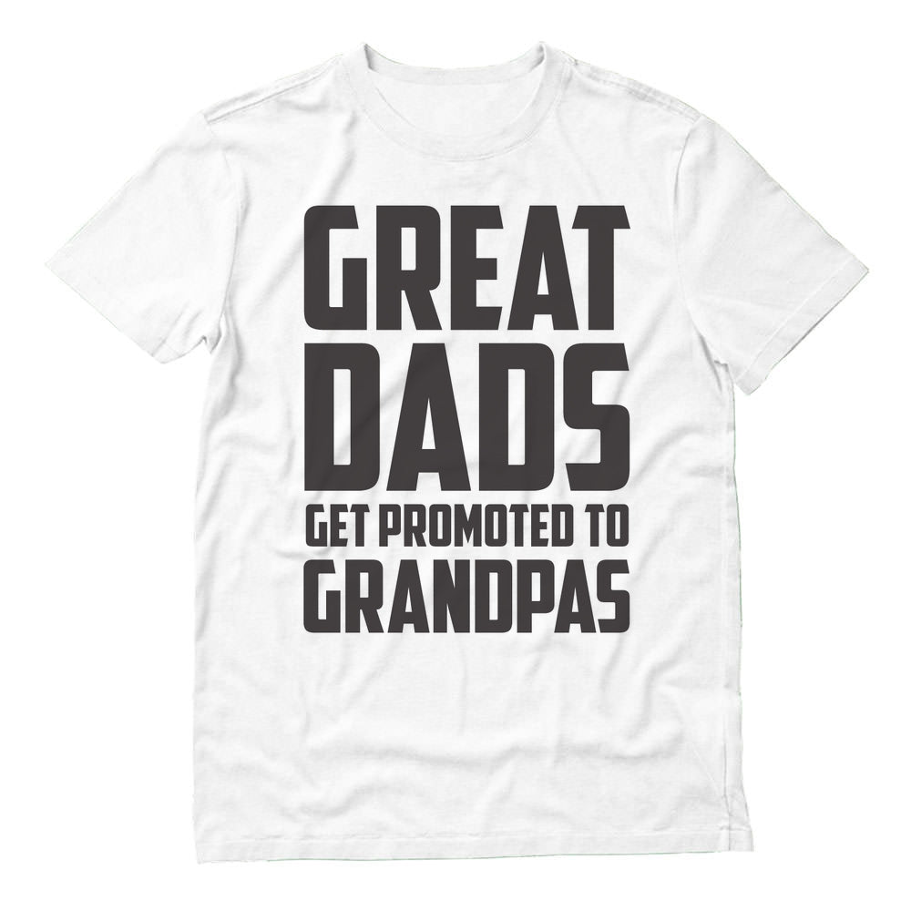 Great Dads Get Promoted To Grandpas T-Shirt - White 2