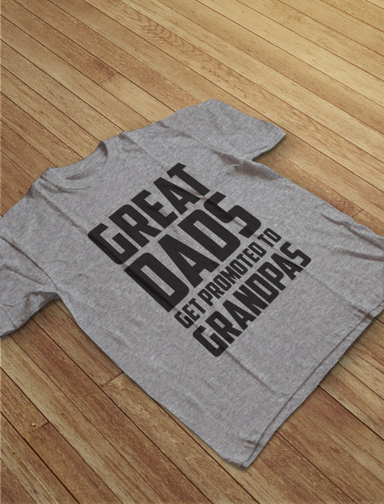 Great Dads Get Promoted To Grandpas T-Shirt 