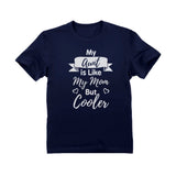 My Aunt Is Like My Mom But Cooler Toddler Kids T-Shirt 