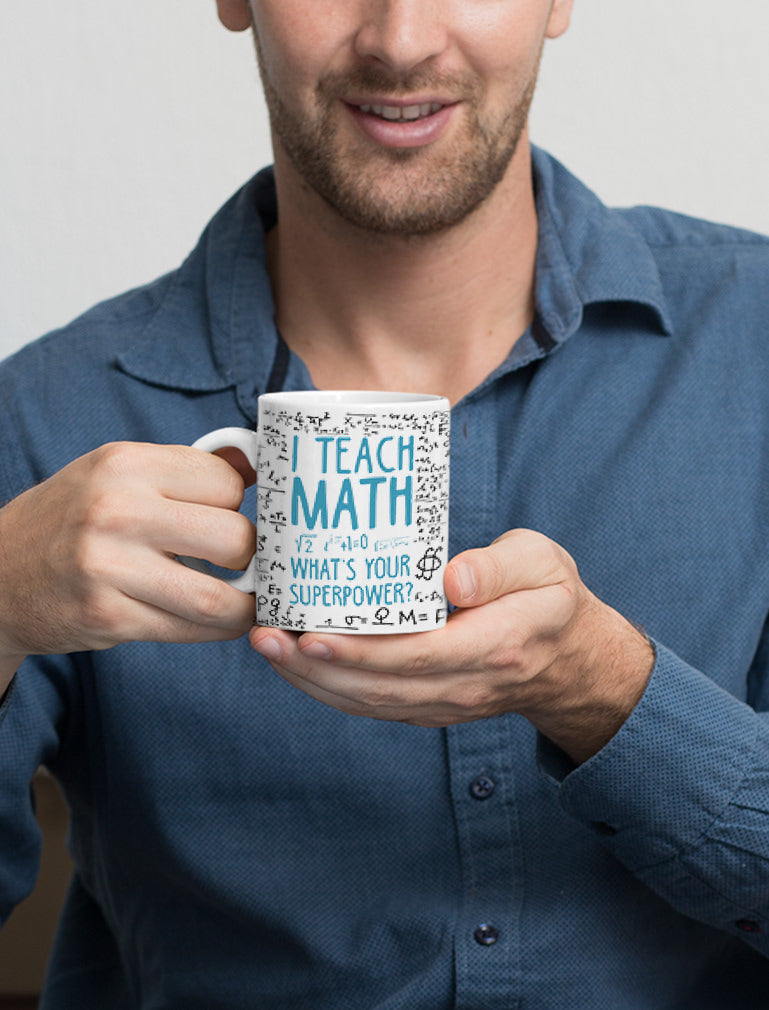 I Teach Math What's Your Superpower? Coffee Mug - White 3
