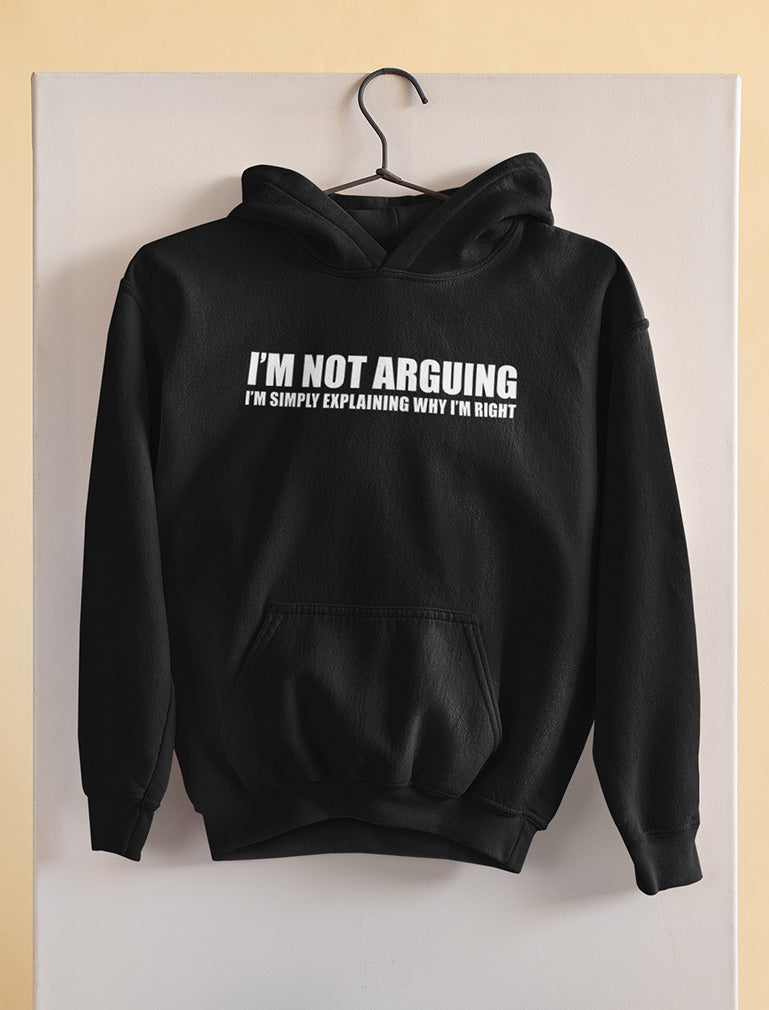 I'm Not Arguing - Explaining I'm Right Women Hoodie 
