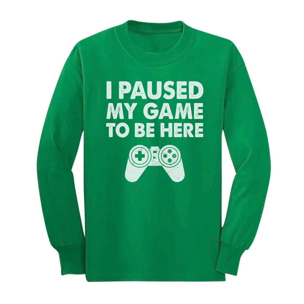 I Paused My Game To Be Here Youth Kids Long Sleeve T-Shirt - Youth Kids  Long Sleeve T-Shirt / Green / XL