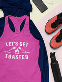 Let's Get Toasted Racerback Tank Top 