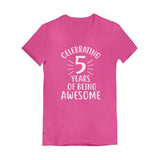 Celebrating 5 Years Of Being Awesome Youth Girls' Fitted T-Shirt 