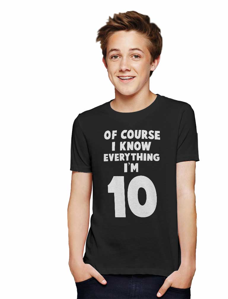 Of Course I Know Everything I'm 10 Youth Kids T-Shirt - Green 6